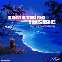 MONTMARTRE, Blanche Palace, Jinadu – Something Inside [Blanche Palace Rework]