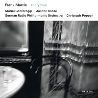 Muriel Cantoreggi, Juliane Banse, German Radio Philharmonic Orchestra – Martin: Triptychon