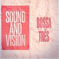 Bossa Tres – Sound and Vision