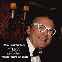 Přední strana obalu CD Reinhard Wallner singt aus den Alben der Wiener Barpianisten