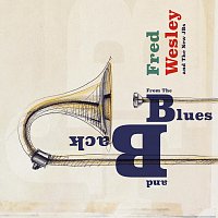 Fred Wesley and The New J.B.'s – From the Blues and Back