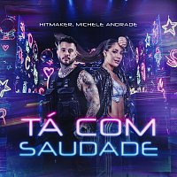 HITMAKER, Michele Andrade – Tá Com Saudade