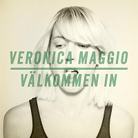Veronica Maggio – Valkommen in