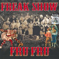 Fru Fru – Freak Show