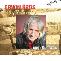 Erwin Bros – Brot und Wein