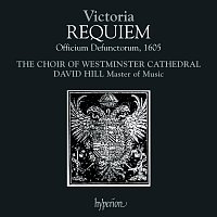 Westminster Cathedral Choir, David Hill – Victoria: Requiem (Officium Defunctorum, 1605)