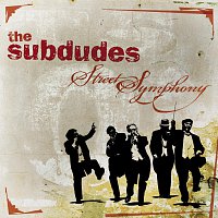 The Subdudes – Street Symphony