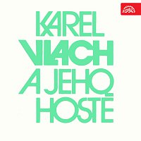 Karel Vlach se svým orchestrem – Karel Vlach a jeho hosté FLAC