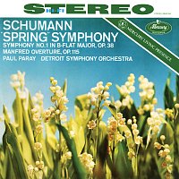Detroit Symphony Orchestra, Paul Paray – Schumann: Symphony No. 1 'Spring'; Manfred Overture [Paul Paray: The Mercury Masters II, Volume 4]