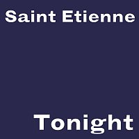 Saint Etienne – Tonight