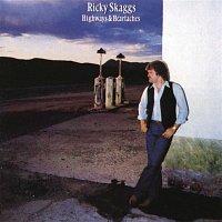 Ricky Skaggs – Highways And Heartaches