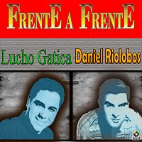 Lucho Gatica, Daniel Riolobos – Frente A Frente