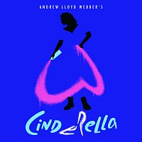 Přední strana obalu CD Andrew Lloyd Webber’s “Cinderella” [Original Album Cast Recording]