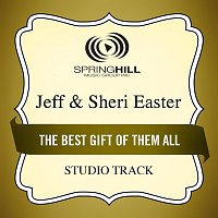 Jeff & Sheri Easter – The Best Gift Of Them All