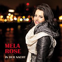 Mela Rose – In der Nacht