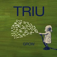 Triu – Grow