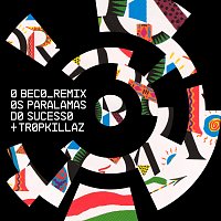 Os Paralamas Do Sucesso, Tropkillaz – O Beco [Tropkillaz Remix]