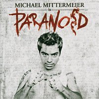 Michael Mittermeier – Paranoid
