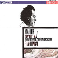 Frankfurt Radio Symphony, Eliahu Inbal – Mahler: Symphony No. 7