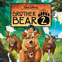 Dave Metzger, Melissa Etheridge, Josh Kelley – Brother Bear 2 [Original Soundtrack]