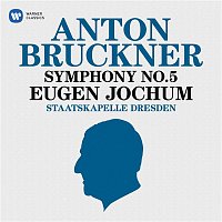 Staatskapelle Dresden & Eugen Jochum – Bruckner: Symphony No. 5 (1878 Version)