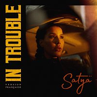 Satya – In Trouble [Version francaise]