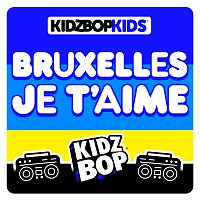 KIDZ BOP Kids – Bruxelles je t'aime