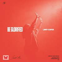 Lindy Cofer, Circuit Rider Music – Be Glorified [Live]