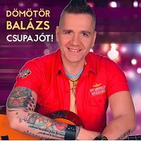 Domotor Balázs – Csupa jót!