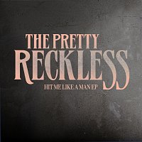The Pretty Reckless – Hit Me Like A Man EP