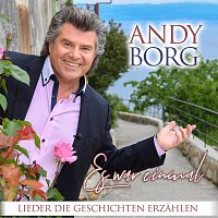 Andy Borg – Es war einmal - Lieder die Geschichten erzählen