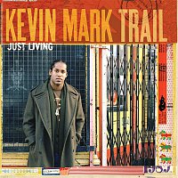 Kevin Mark Trail – Just Living