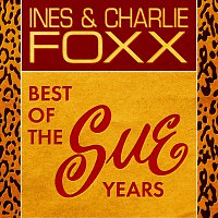 Inez & Charlie Foxx – Best Of The Sue Years