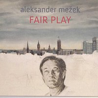 Aleksander Mezek – Fair Play