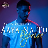 Arjun Kanungo – Aaya Na Tu - Reprise