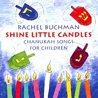 Rachel Buchman – Shine Little Candles: Chanukah Songs For Children
