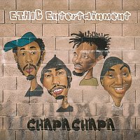 Ethic Entertainment – Chapa Chapa