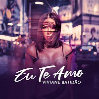 Viviane Batidao – Eu Te Amo