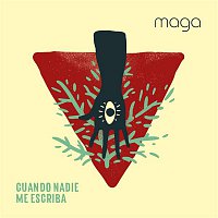 Maga – Cuando nadie me escriba