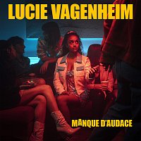 Lucie Vagenheim – Manque d'audace
