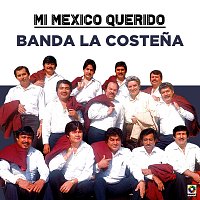 Banda La Costena – Mi Mexico Querido