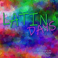 Max Obuchow – Latin Days
