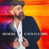 Kristian Bush – 52 | In The Key Of Summer