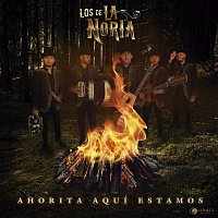 Los De La Noria – Ahorita Aquí Estamos