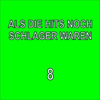 Různí interpreti – Als die Hits noch Schlager waren 8