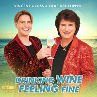 Vincent Gross, Olaf der Flipper – Drinking Wine Feeling Fine