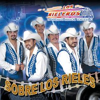 Los Rieleros Del Norte – Sobre Los Rieles