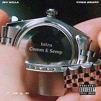 MV Killa, Yung Snapp – INTRO / COMM E SEMP