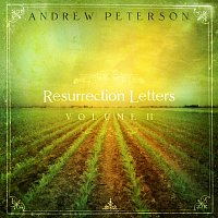 Andrew Peterson – Resurrection Letters Volume 2