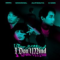 Sora, Wenrowl, AlifWauya, G Mon – I Don’t Mind